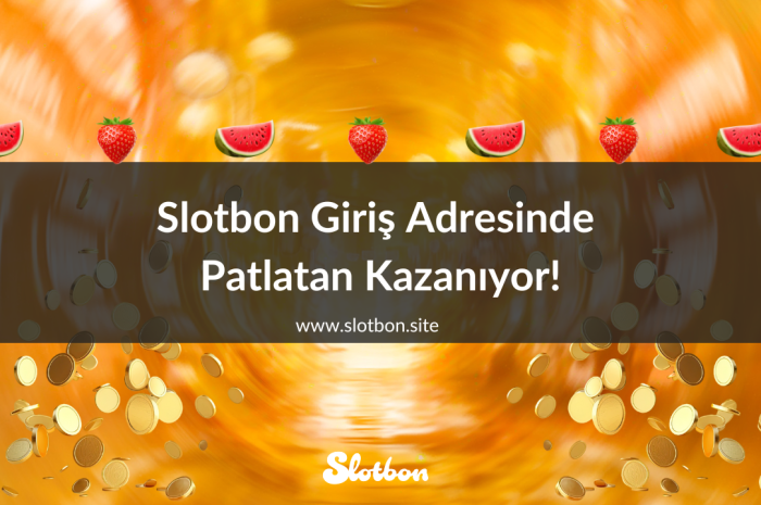 Slotbon Giriş Adresinde Patlatan Kazanıyor!